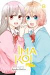 Book cover for Ima Koi: Now I'm in Love, Vol. 8