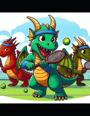 Book cover for Dragons and Tennis Playing.