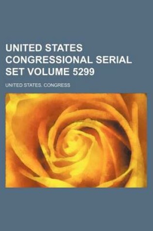 Cover of United States Congressional Serial Set Volume 5299