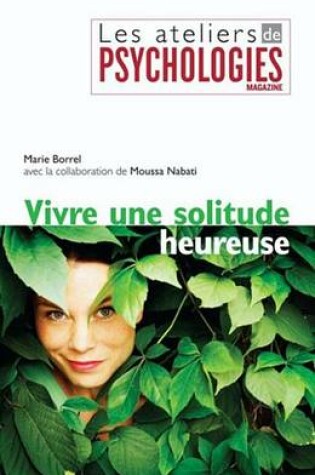 Cover of Vivre Une Solitude Heureuse