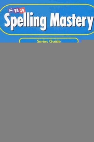 Cover of Spelling Mastery Level A-F, Series Guide