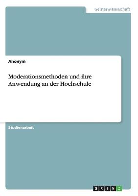 Book cover for Moderationsmethoden und ihre Anwendung an der Hochschule