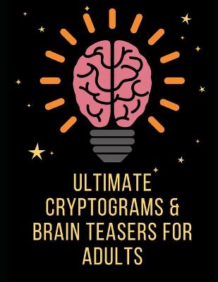 Book cover for Ultimate Cryptograms and Brain Teasers for Adults