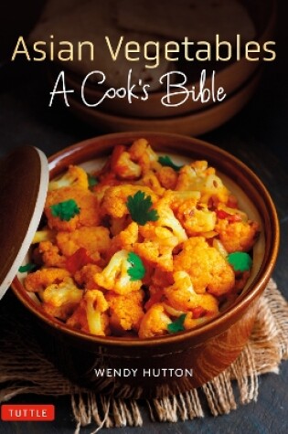 Cover of Asian Vegetables: A Cook's Bible