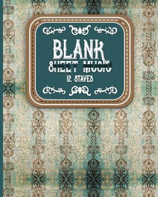 Book cover for Blank Sheet Music - 12 Staves