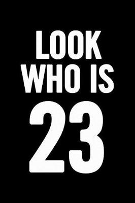 Book cover for Look Who Is 23