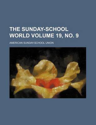 Book cover for The Sunday-School World Volume 19, No. 9