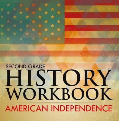 Book cover for Second Grade History Workbook: American Independence