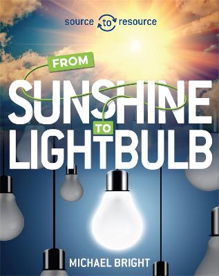 Book cover for Source to Resource: Solar: From Sunshine to Light Bulb