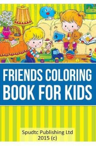 Cover of Friends Coloring Book for Kids