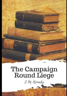 Book cover for The Campaign Round Liege