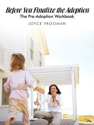 Cover of Before You Finalize The Adoption - The Pre-Adoption Workbook