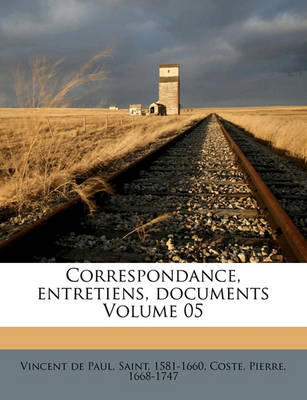 Book cover for Correspondance, Entretiens, Documents Volume 05