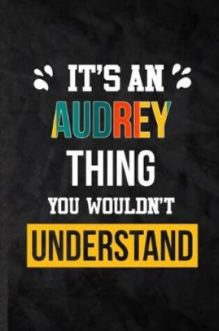 Cover of It's an Audrey Thing You Wouldn't Understand