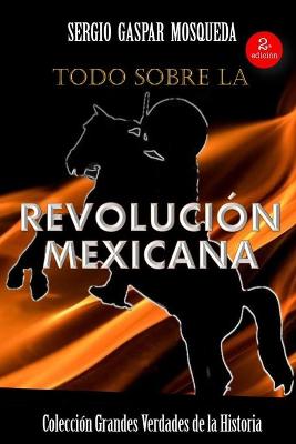 Cover of Todo sobre la Revolucion Mexicana