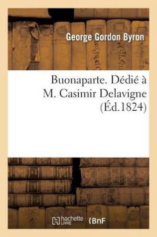 Cover of Buonaparte. Dedie A M. Casimir Delavigne