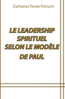 Book cover for Le Leadership Spirituel Selon le Modèle de Paul