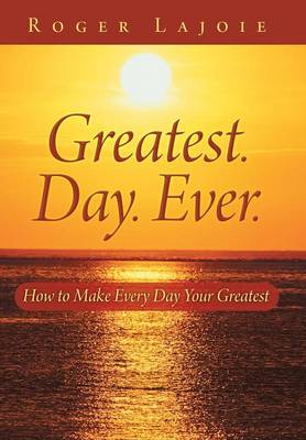 Book cover for Greatest. Day. Ever.