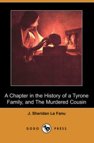 Cover of A Chapter in the History of a Tyrone Family, and the Murdered Cousin (Dodo Press)