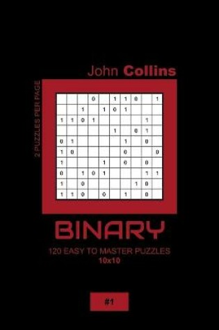 Cover of Binary - 120 Easy To Master Puzzles 10x10 - 1