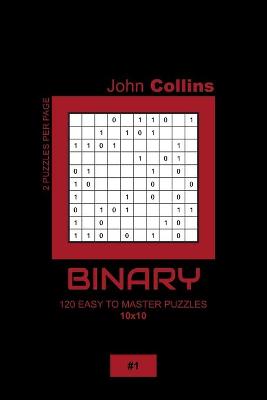 Cover of Binary - 120 Easy To Master Puzzles 10x10 - 1