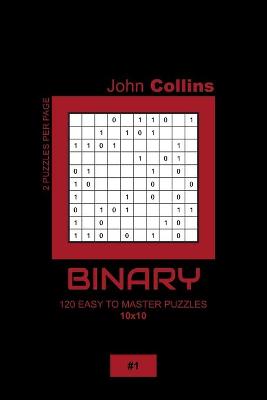 Book cover for Binary - 120 Easy To Master Puzzles 10x10 - 1