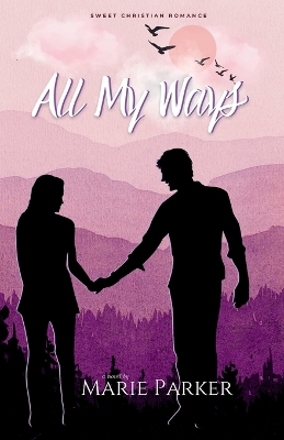 Book cover for All My Ways