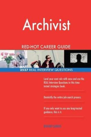 Cover of Archivist RED-HOT Career Guide; 2527 REAL Interview Questions