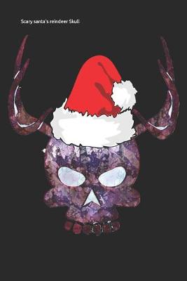 Book cover for Scary santa's reindeer Skull
