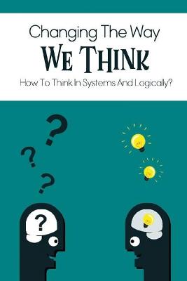 Cover of Changing The Way We Think