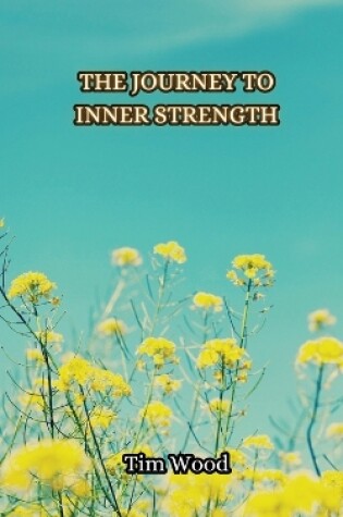 Cover of The Journey to Inner Strength