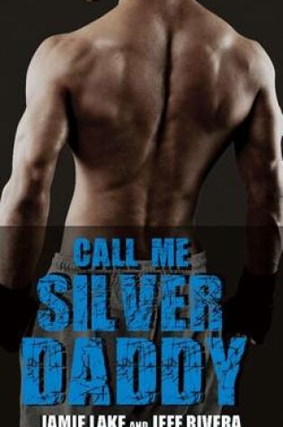 Cover of Call Me Silver Daddy