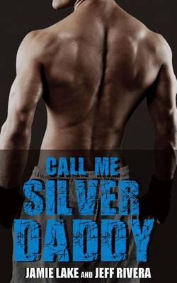 Book cover for Call Me Silver Daddy
