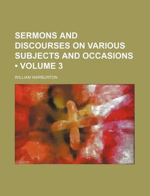 Book cover for Sermons and Discourses on Various Subjects and Occasions (Volume 3)