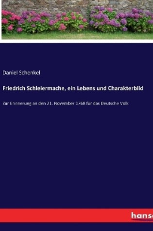 Cover of Friedrich Schleiermache, ein Lebens und Charakterbild