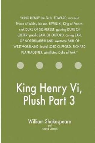 Cover of King Henry Vi, Plush Part 3