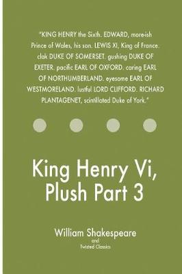 Book cover for King Henry Vi, Plush Part 3