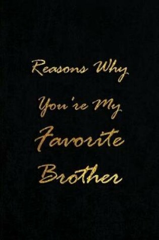 Cover of Reasons Why You're My Favorite Brother