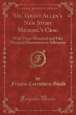 Book cover for Mr. Grant Allen's New Story Michael's Crag