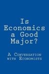 Book cover for Is Economics a Good Major?