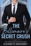 Book cover for The Billionaire's Secret Crush