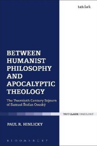 Cover of Between Humanist Philosophy and Apocalyptic Theology