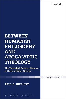 Book cover for Between Humanist Philosophy and Apocalyptic Theology