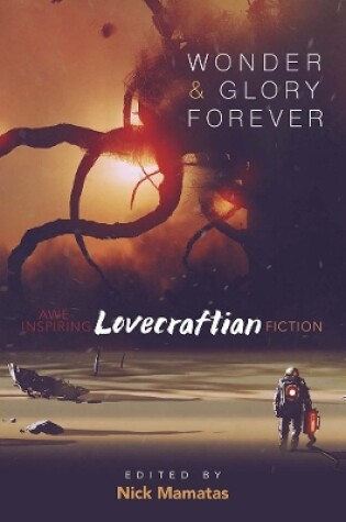 Cover of Wonder and Glory Forever: Awe-Inspiring Lovecraftian Fiction