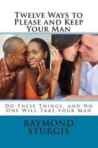 Cover of Twelve Ways to Please and Keep Your Man