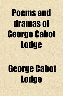 Book cover for Poems and Dramas of George Cabot Lodge (Volume 2)