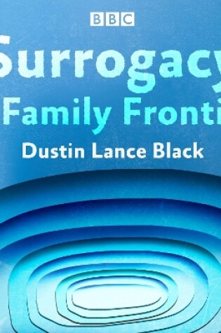 Cover of Surrogacy: A Family Frontier