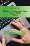 Book cover for Options Trading Made Easy - Covered Calls Basics