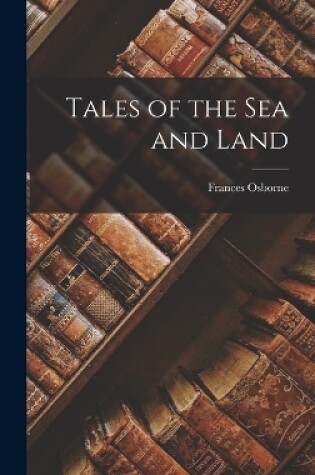 Cover of Tales of the Sea and Land