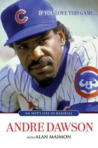 Cover of If You Love This Game . . .: An MVP's Life in Baseball